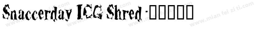 Snaccerday ICG Shred字体转换